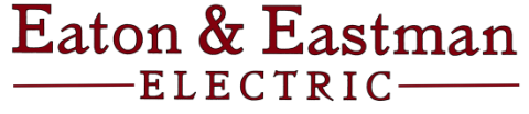 Eaton & Eastman Electric, Electricians Serving Massachusetts and New Hampshire